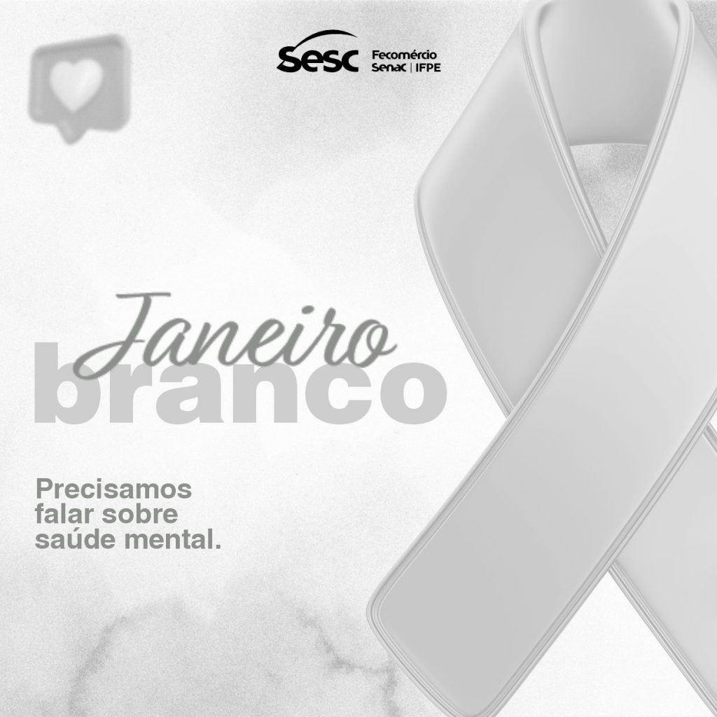 JANEIRO BRANCO: UM ALERTA PARA CUIDADOS COM A SAÚDE MENTAL